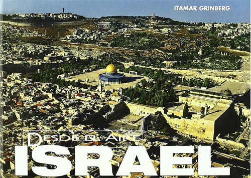 Israel Desde El Aire, De Itamar Grinberg. Editorial Lu, Tapa Blanda, Edición 1 En Español