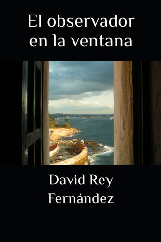 Libro: El Observador En La Ventana (spanish Edition)