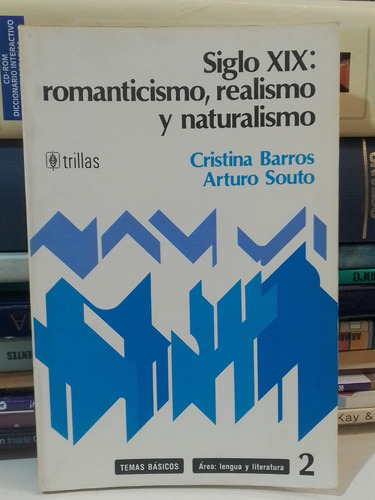 Siglo Xix: Romanticismo , Realismo Y Naturalismo - C. Barros (Usado)