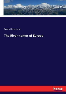 Libro The River-names Of Europe - Robert Ferguson