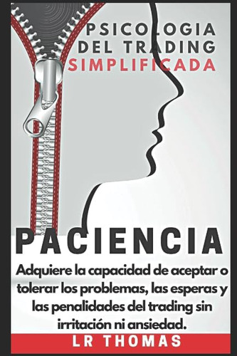 Libro: Paciencia:psicología Del Trading Simplificada (spanis