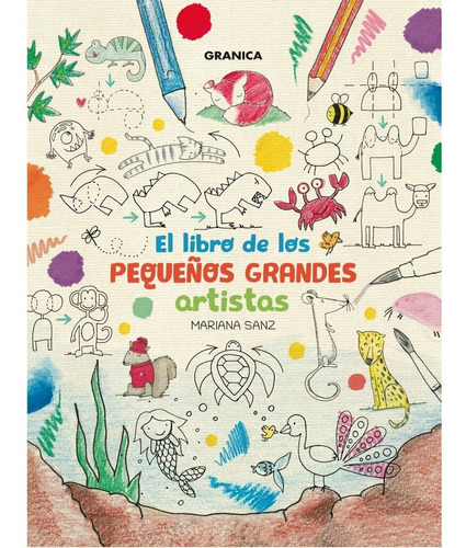 El Libro De Los Pequeños Grandes Artistas - Mariana Sanz