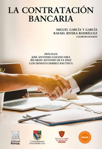 La contratación bancaria: No, de Rivera Rodríguez, Rafael, García y García, Miguel., vol. 1. Editorial Porrua, tapa pasta blanda, edición 1 en español, 2021