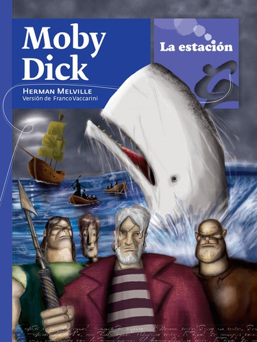 Moby Dick, Herman Melville. Ed. La Estación