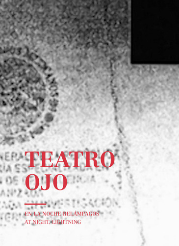 Teatro Ojo: At Night, Lightning - Helena Chavez Mac Gregor