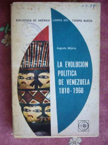 La Evolución Política De Venezuela 1810-1960 / Mijares