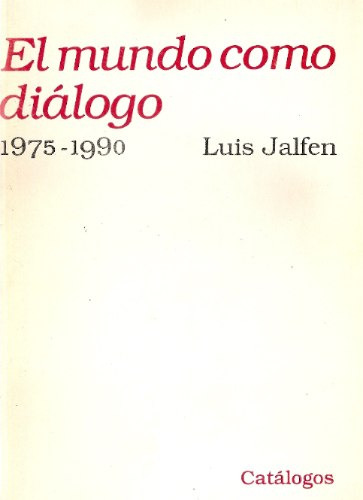 El Mundo Como Dialogo - Luis Jalfen