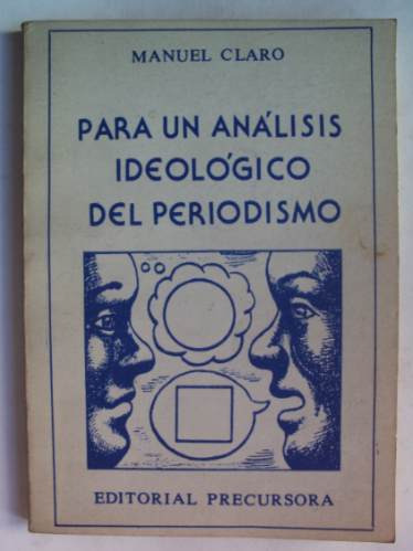 Para Un Analisis Ideologico Del Periodismo Manuel Claro