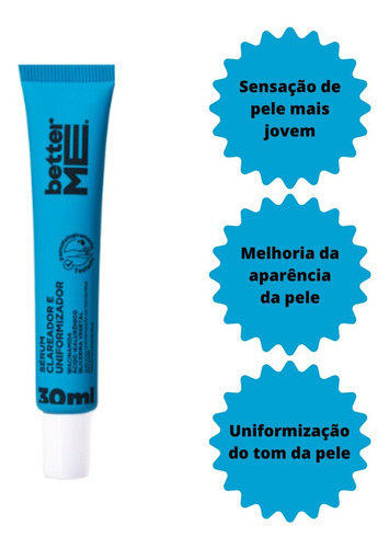 Better Me Sérum Hidratante Facial Clareador E Uniformizador Tom Da Pele 30ml Com Ácido Hialurônico Niacinamida e Glicerina Vegetal  Momento De Aplicação Dia Noite Tipo De Pele Os Tipos De Pele