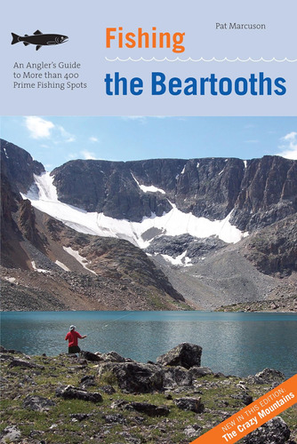Libro: Fishing The Beartooths: An Anglerøs Guide To More 400