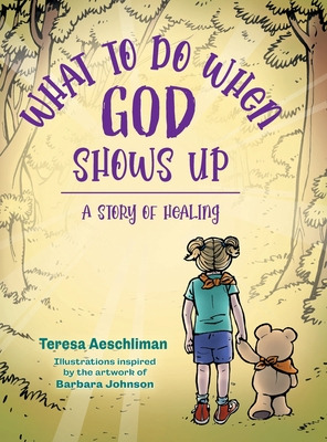 Libro What To Do When God Shows Up: A Story Of Healing - ...