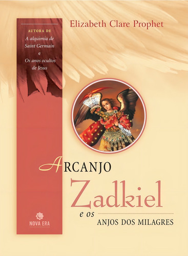 Arcanjo Zadkiel E Os Anjos Dos Milagres, De Elizabeth Clare Prophet. Editora Nova Era, Capa Mole Em Português