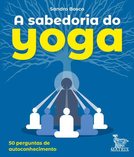 A sabedoria do Yoga: 50 perguntas para o autoconhecimento, de Bosco, Sandro. Editora Urbana Ltda em português, 2022