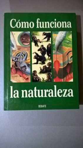 Cómo Funciona La Naturaleza - Debate - Círculo De Lectores