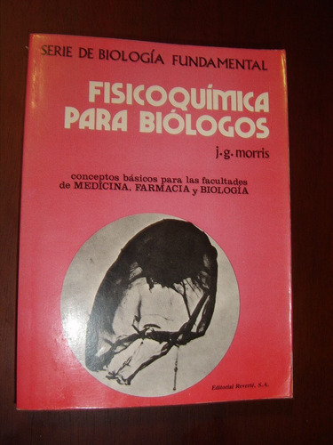 J.g. Morris, Fisicoquimica Para Biologos. Reverté 1993