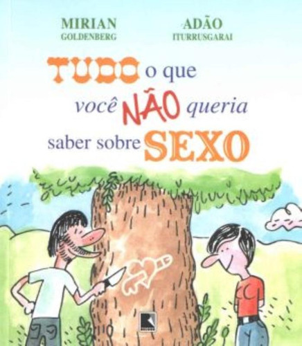 Tudo o que você não queria saber sobre sexo, de Iturusgarai, Adão. Editora Record Ltda., capa mole em português, 2012