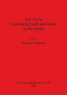 Libro Kay Pacha: Cultivating Earth And Water In The Andes...
