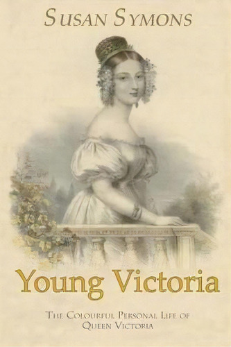 Young Victoria, De Susan Symons. Editorial Roseland Books, Tapa Blanda En Inglés
