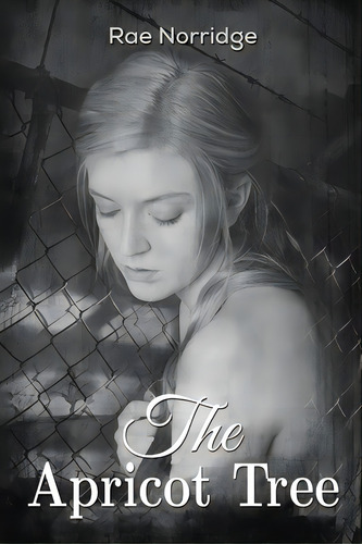 The Apricot Tree, De Norridge, Rae. Editorial Austin Macauley, Tapa Blanda En Inglés