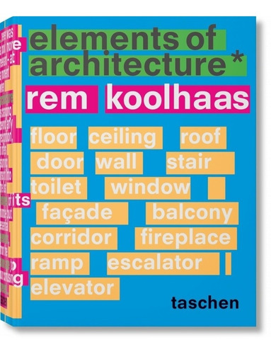 Elements Of Architecture / Rem Koolhaas (t.d)