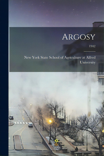 Argosy; 1942, De New York State School Of Agriculture At. Editorial Hassell Street Pr, Tapa Blanda En Inglés