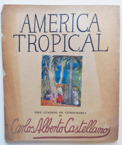 Carlos A. Castellanos Carpeta América Tropical  10 Cuadros