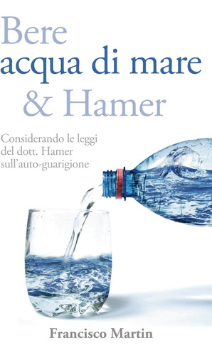 Libro: Bere Acqua Di Mare & Hamer: Considerando Le Leggi Del