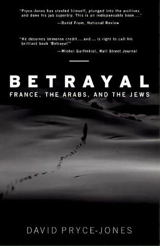 Betrayal : France, The Arabs, And The Jews, De David Pryce-jones. Editorial Encounter Books,usa, Tapa Blanda En Inglés
