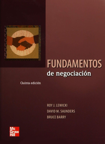 Fundamentos De Negociación 5° Ed. Lewicki / Saunders / Barry