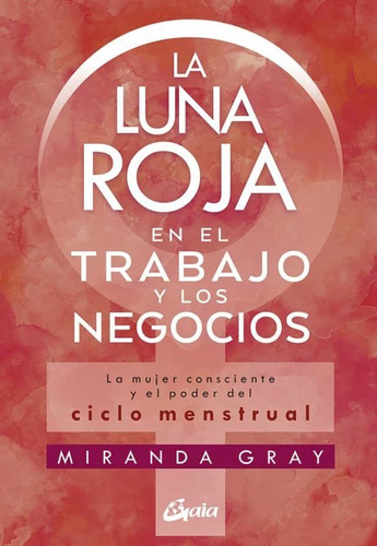 Libro Luna Roja En El Trabajo Y Los Negocios - Miranda Gray