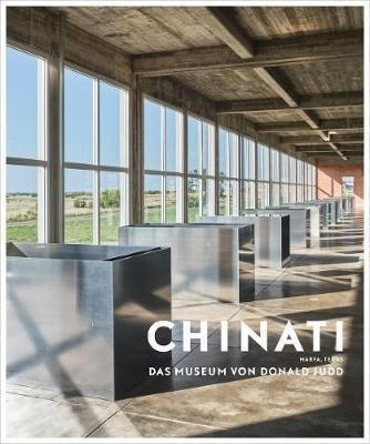 Chinati (german Edition) : Das Museum Von Donald Judd - M...