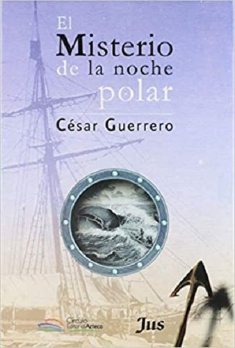 El misterio de la noche polar, de Guerrero, César. Editorial Jus, tapa blanda en español, 2013