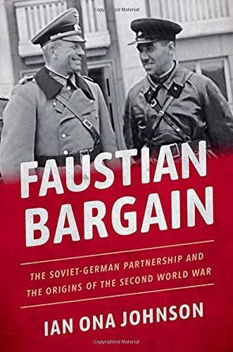Faustian Bargain: The Soviet-german Partnership And The Orig