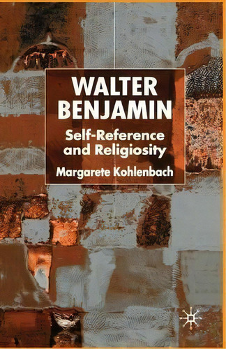 Walter Benjamin, De Margarete Kohlenbach. Editorial Palgrave Macmillan, Tapa Blanda En Inglés