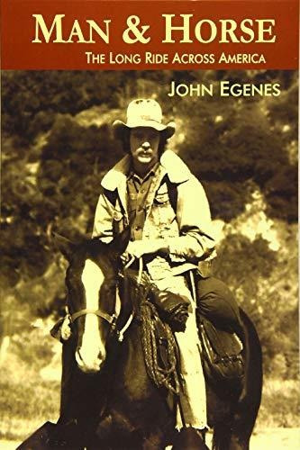 Book : Man And Horse The Long Ride Across America - Egenes,