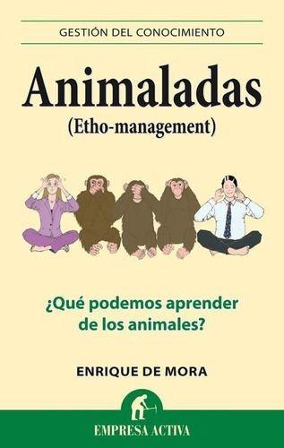 Animaladas - Etho-management - Enrique De Mora, De Enrique De Mora. Editorial Empresa Activa En Español