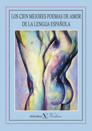 Libro Los Cien Mejores Poemas De Amor De La Lengua Española