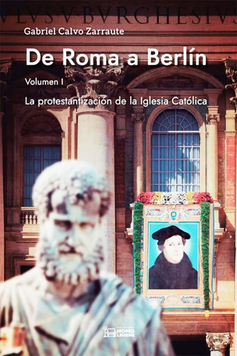 Libro: De Roma A Berlín: La Protestantización De La Católica