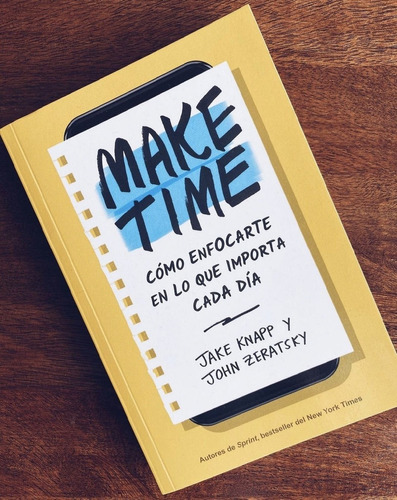 Make Time - Jake Knapp / John Zeratsky