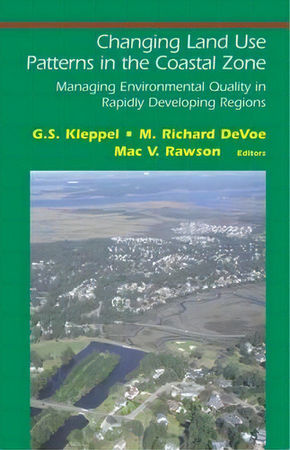 Changing Land Use Patterns In The Coastal Zone, De G.s. Kleppel. Editorial Springer Verlag New York Inc, Tapa Dura En Inglés