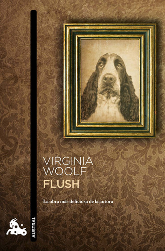 Flush, de Woolf, Virginia. Serie Contemporánea Editorial Austral México, tapa blanda en español, 2021
