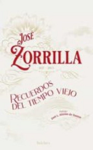 Recuerdos Del Tiempo Viejo - Zorrilla, José -(t.dura) - *