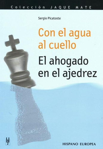 Con El Agua Al Cuello . El Ahogado En El Ajedrez