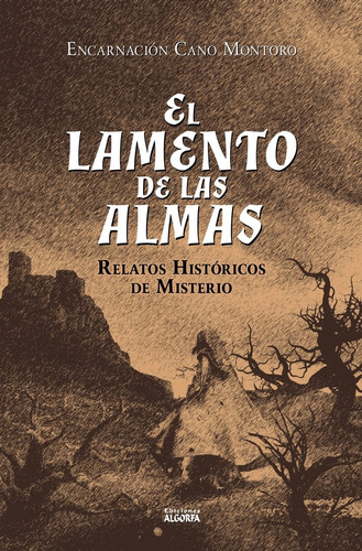 El Lamento De Las Almas, De , Cano Montoro, Encarnación. Editorial Ediciones Algorfa, Tapa Blanda En Español