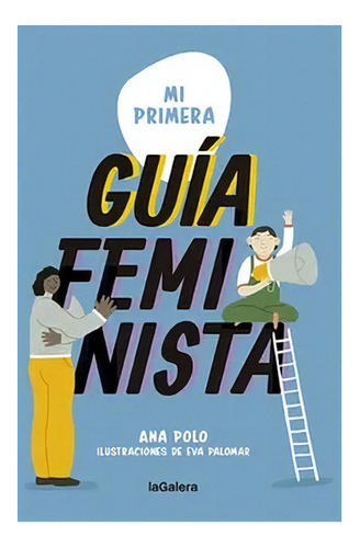 Mi Primera Guia Feminista: No Aplica, De Polo, Ana Maria. Editorial La Galera, Tapa Blanda En Español