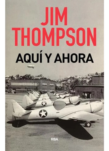 Libro Aquí Y Ahora - Jim Thompson - Rba