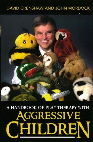 A Handbook Of Play Therapy With Aggressive Children, De David A. Crenshaw. Editorial Jason Aronson Inc Publishers, Tapa Dura En Inglés