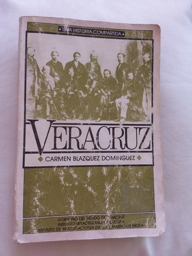 Veracruz, Una Historia Compartida - Carmen Blazquez- 1988