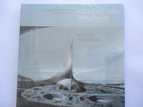 Arquitectura Imaginada (proyectos No Construidos) Hernández