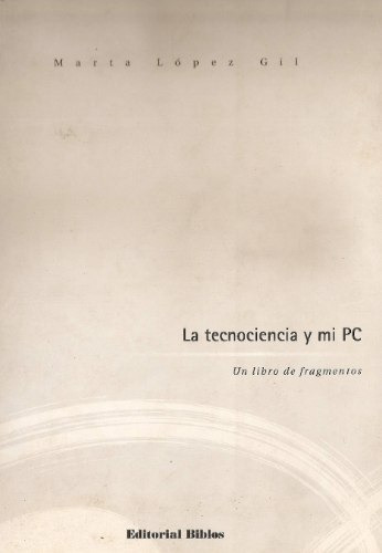 La Tecnologia Y Mi Pc - Marta Lopez Gil - Biblos